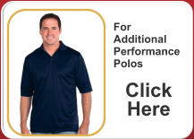 For Additional Performance Polos Click Here