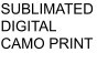 sublimated digital camo print